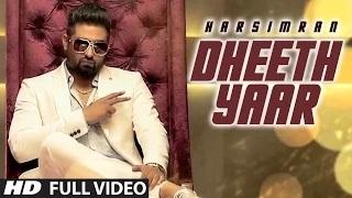 Watch (New Punjabi Song) - Harsimran: Dheeth Yaar Full Video | HeartBeat Video