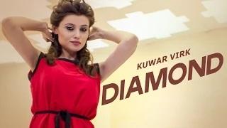 Watch Diamond Full Video Song | Kuwar Virk| Latest Punjabi Song Video
