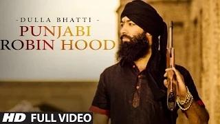 Watch Punjabi Song | Punjabi Robinhood: Dulla Bhatti (Full Video) Krown Ft. Gurmeet Meet | Video