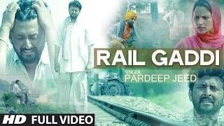Watch New Punjabi Song | Rail Gaddi (Full Video Song) Pardeep Jeed | Video
