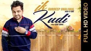 Watch New Punjabi Songs | Ik Kudi | Gurdeep Dhaliwal Video
