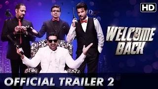 Watch Welcome Back Official Trailer 2 - Anil Kapoor, Nana Patekar, John Abraham Video