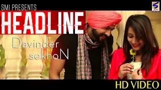 Watch Latest Brand New Hits Song | Headline | Davinder Sekhon | DJ Narinder | Video