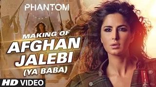 Watch Making of 'Afghan Jalebi (Ya Baba)' VIDEO Song - Phantom | Saif Ali Khan, Katrina Kaif Video