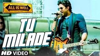 Watch Tu Milade Song - All Is Well (2015) | Ankit Tiwari | Abhishek Bachchan Video