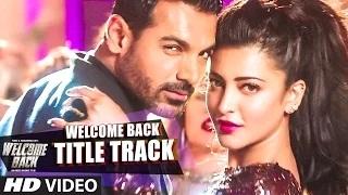 Watch Welcome Back (Title Track) VIDEO Song - Mika Singh | John Abraham | Welcome Back (2015) Video