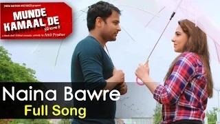 Watch Naina Baawre - New Punjabi Songs - Amrinder Gill - Mandy Takhar Video