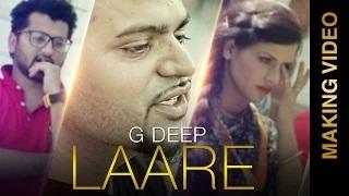Watch LAARE Song Making | G DEEP | Behind The Scenes| New Punjabi Songs Video