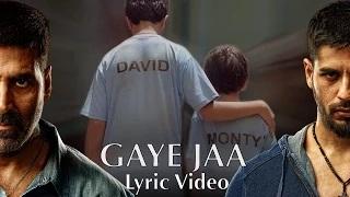 Watch Gaye Jaa - Lyric Video - Brothers (2015) | Akshay Kumar | Sidharth Malhotra | Jacqueline Fernandez Video