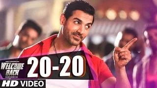 Watch 20-20 Song - Welcome Back (2015) | John Abraham | Shadab Video