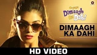 Watch Dimaagh Ka Dahi - Hogaya Dimaagh Ka Dahi | Kunal Ganjawala & Ritu Pathak Video