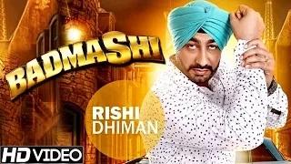 Watch Latest Punjabi Songs | Badmashi | Rishi Dhiman | Video