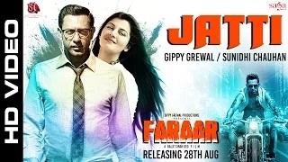 Watch Jatti | Gippy Grewal | Sunidhi Chauhan | Faraar | New Punjabi Songs Video