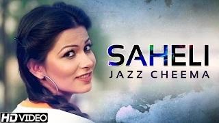 Watch Saheli - Jazz Cheema - Asool - The Principles Of Jatt - New Punjabi Songs Video