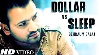 Watch New Punjabi Songs | Dollar vs Sleep | Behraum Bajaj | Official Full Song Video