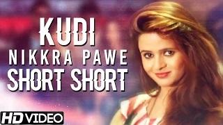 Watch Kudi Nikkra Pawe Short Short - Deepak Rao - New Punjabi Songs Video
