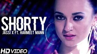 Watch Latest Punjabi Songs || Shorty || Jassi X Ft. Harmeet Mann || Official Full Video Video