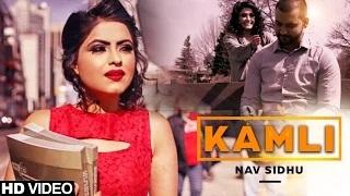 Watch Kamli | Nav Sidhu Ft. Deep Jandu | New Punjabi Songs Video
