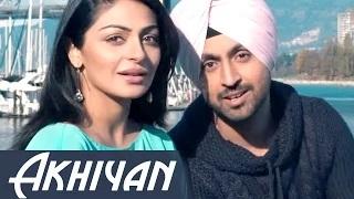 Watch Akhiyan - Diljit Dosanjh || Neeru Bajwa || Latest Punjabi Romantic Songs Video