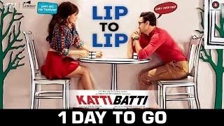 Watch Lip To Lip (Song Teaser) - 1 Day to go! | Katti Batti | Imran Khan & Kangana Ranaut Video