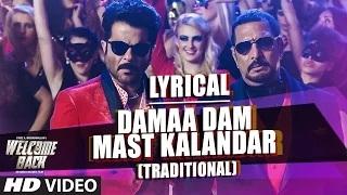 Watch Damaa Dam Mast Kalandar (Traditional) Song with LYRICS - Mika, Yo Yo Honey Singh | Welcome Back Video