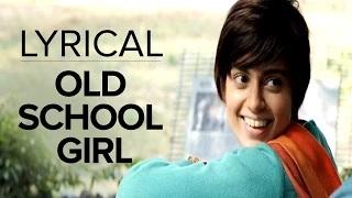 Watch Old School Girl | Full Song with Lyrics | Tanu Weds Manu Returns Video