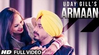 Watch 'ARMAAN' Full Video Song | Uday Gill | Latest Punjabi Song Video