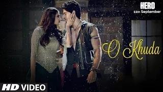 Watch O Khuda Song - Hero (2015) | Sooraj Pancholi, Athiya Shetty | Amaal Mallik Video