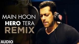 Watch Main Hoon Hero Tera - Remix Song - FULL AUDIO Song - DJ Raw - Hero Video