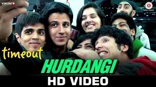 Watch Hurdangi - Time Out | K. Mohan (Agnee) & Sanchit Balhara | Chirag Malhotra & Riya Kothari Video