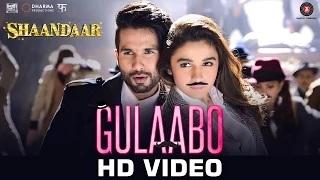 Watch Gulaabo Song - Shaandaar (2015) | Alia Bhatt & Shahid Kapoor | Vishal Dadlani | Amit Trivedi Video