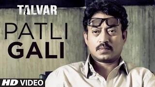 Watch Patli Gali Song - Talvar (2015) | Sukhwinder Singh | Irfan Khan Video