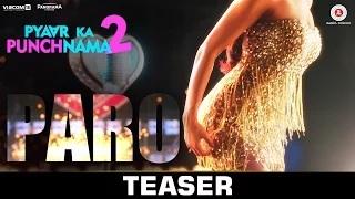 Watch Paro (Official Teaser) - Pyaar Ka Punchnama 2 | Hitesh Sonik Video