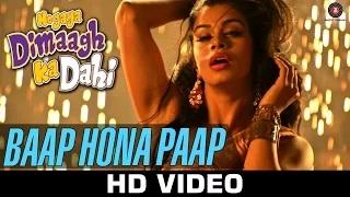 Watch Baap Hona Paap - Hogaya Dimaagh Ka Dahi (2015) | Mika Singh Video