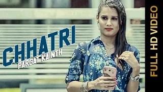 Watch Latest Punjab Songs | CHHATRI | PARGAT KAINTH Video