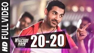 Watch 20-20 [Full Video Song] - John Abraham | Welcome Back | Shadab Video