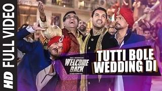 Watch Tutti Bole Wedding Di [FULL VIDEO Song] - Welcome Back | John Abraham, Shruti Haasan, Anil Kapoor Video