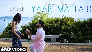 Watch Yaar Matlabi (Song Teaser) || Karan Benipal || Jaani || B Praak Video