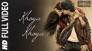 Watch Khoya Khoya (FULL VIDEO Song) | Sooraj Pancholi, Athiya Shetty | Hero (2015) Video