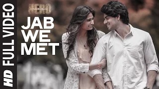Watch Jab We Met [FULL VIDEO Song] - Sooraj Pancholi, Athiya Shetty | Hero Video