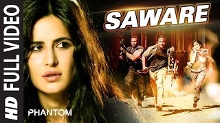 Watch Saware [FULL VIDEO Song] - Arijit Singh | Phantom Video