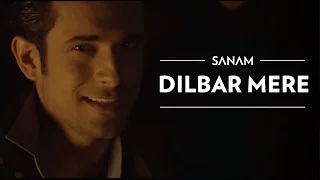 Watch Dilbar Mere - Sanam (Official) Video