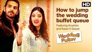 Watch How to jump the wedding buffet queue | Wedding Pullav Video