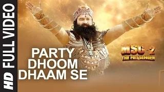 Watch Party Dhoom Dhaam Se (FULL VIDEO Song) - MSG-2 The Messenger Video