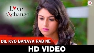 Watch Dil Kyo Banaya Rab Ne - Love Exchange (2015) | Mohit Madan & Jyoti Sharma | Jaidev Kumar Video