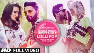 Watch Latest Punjabi Song | Lollipop | Navjeet Kahlon, Money Aujla Video
