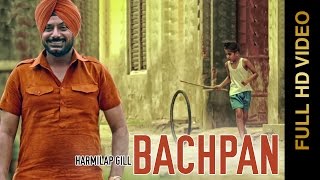 Watch New Punjabi Songs || BACHPAN || HARMILAP GILL Video