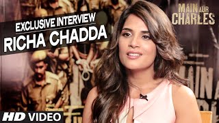 Watch Exclusive: Richa Chadda Interview | Main Aur Charles Video