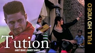 Watch New Punjabi Songs || TUTION || AMRIT BRAR & MANDY SANDHU Video