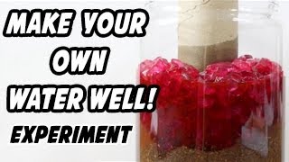 Watch Make Your Own Well Experiment Video